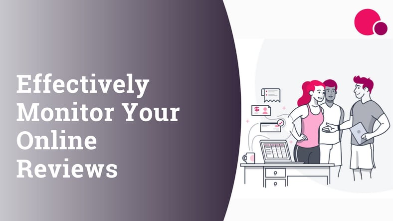 How to effectively monitor online reviews & reputation