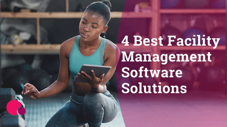 4 Best Facility Management Software Solutions