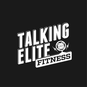 talking elite fitness podcast