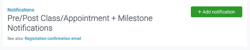 Setting up pre and post-class or appointment notifications and milestone notifications.