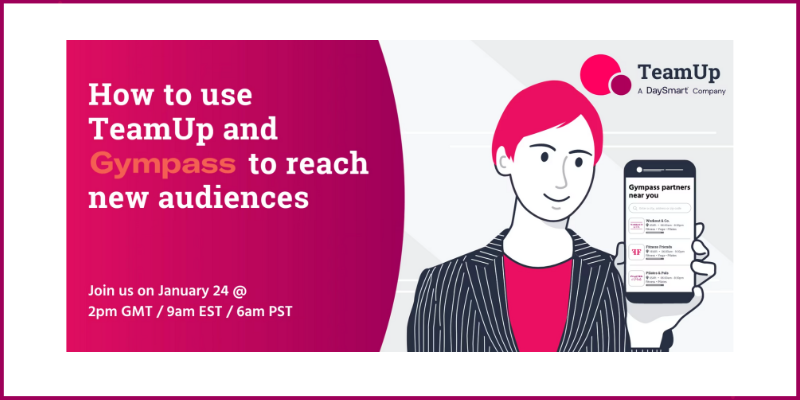 Watch our webinar for How to use TeamUp and Gympass to reach new audiences