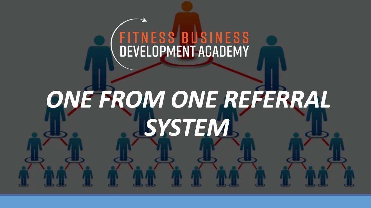 One from one referral system ad by the Fitness Business Development Academy.